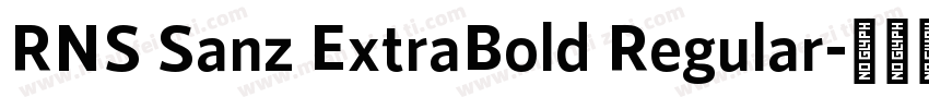RNS Sanz ExtraBold Regular字体转换